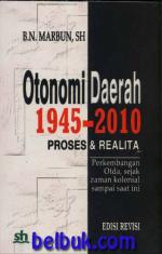 Otonomi Daerah 1945-2010: Proses & Realita (Edisi Revisi)